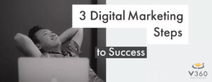 3 Ways to Make Your Digital Marketing Strategy a Success